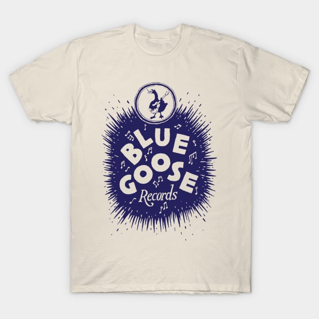 Blue Goose Records T-Shirt by MindsparkCreative